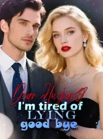 Dear Husband, I'm tired of lying, good bye! Novel Cover