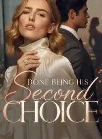 Done Being His Second Choice Novel Cover