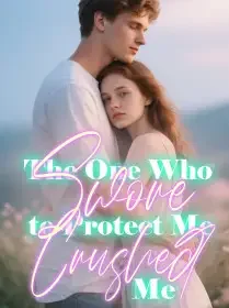 The One Who Swore to Protect Me Crushed Me Novel Cover