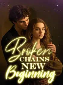 Broken Chains, New Beginning