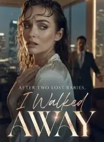 After Two Lost Babies, I Walked Away Novel Cover