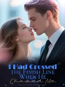 I Had Crossed the Finish Line When He Chased Me Novel Cover