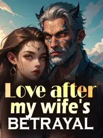 Love after my wife's betrayal