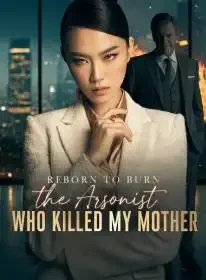 Reborn to Burn the Arsonist Who Killed My Mother Novel Cover