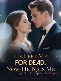 He Left Me for Dead, Now He Begs Me for Mercy Novel Cover