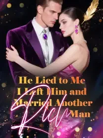 He Lied to Me, I Left Him and Married Another Rich Man Novel Cover