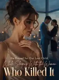 He Prayed for Our Lost Child,While Sleeping With the Woman Who Killed It Novel Cover