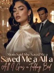 Mom Said She Saved Me a Room,All I Got Was a Folding Bed Novel Cover