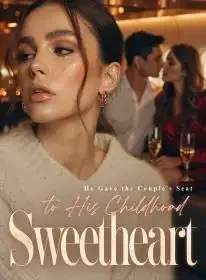 He Gave the Couple's Seat to His Childhood Sweetheart Novel Cover