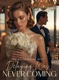 The Wedding He Kept Delaying Was Never Coming Novel Cover