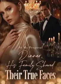 At My Proposal Dinner, His Family Showed Their True Faces Novel Cover