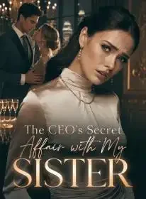 The CEO's Secret Affair with My Sister Novel Cover