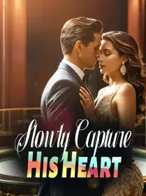Slowly Capture His Heart Novel Cover