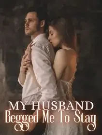 My Husband Begged Me to Stay