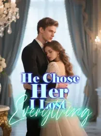 He Chose Her, I Lost Everything Novel Cover