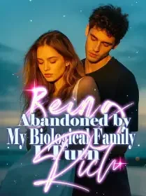 Being Abandoned by My Biological Family, I Turn Rich Novel Cover