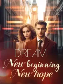 Dream: New beginning, New hope