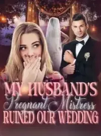 My Husband's Pregnant Mistress Ruined Our Wedding Novel Cover
