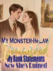 My Monster-In-Law Demanded My Bank Statements—Now She's Ruined Novel Cover
