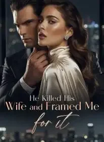 He Killed His Wife and Framed Me for It Novel Cover