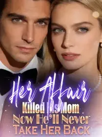 Her Affair Killed His Mom,Now He’ll Never Take Her Back Novel Cover