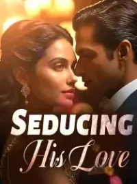 Seducing His Love Novel Cover