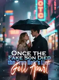 Once the Fake Son Died, the True Heir’s Lies Fell Apart Novel Cover