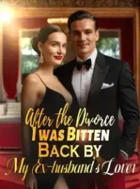 After the Divorce, I was Bitten Back by My Ex-husband's Lover Novel Cover