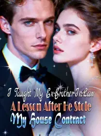 I Taught My Ex-Brother-In-Law A Lesson After He Stole My House Contract Novel Cover