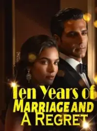 Ten Years of Marriage and A Regret Novel Cover