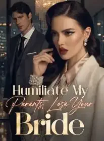 Humiliate My Parents, Lose Your Bride
