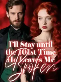 I'll Stay until the 101st Time He Leaves Me Broken Novel Cover