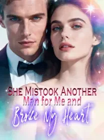 She Mistook Another Man for Me and Broke My Heart Novel Cover