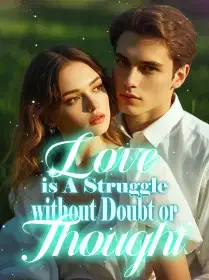 Love is A Struggle, without Doubt or Thought Novel Cover