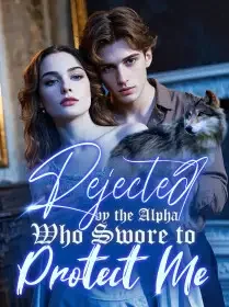 Rejected by the Alpha Who Swore to Protect Me Novel Cover