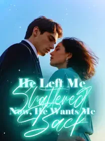 He Left Me Shattered; Now, He Wants Me Back Novel Cover