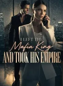 I Left the Mafia King and Took His Empire Novel Cover