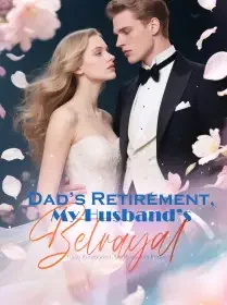 Dad’s Retirement, My Husband’s Betrayal Novel Cover