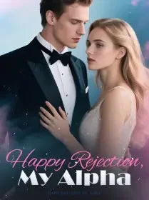 Happy Rejection, My Alpha Novel Cover