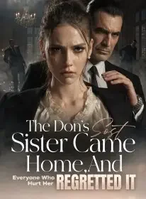 The Don's Lost Sister Came Home,And Everyone Who Hurt Her Regretted It Novel Cover