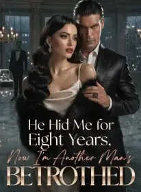 He Hid Me for Eight Years, Now I'm Another Man's Betrothed