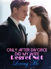 Only After Divorce Did My Wife Regret Not Loving Me