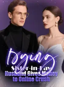 Dying Sister-in-Law, Husband Gives Money to Online Crush Novel Cover