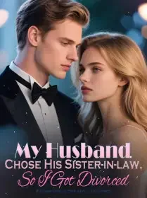 My Husband Chose His Sister-in-law, So I Got Divorced Novel Cover