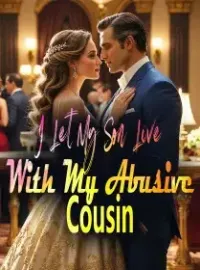 I Let My Son Live With My Abusive Cousin Novel Cover