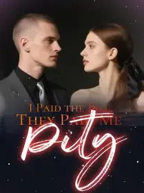 I Paid the Bill, They Paid Me Pity Novel Cover