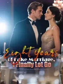 Eight Years of Fake Marriage, I Finally Let Go Novel Cover