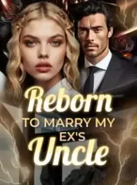 Reborn to Marry My Ex's Uncle Novel Cover