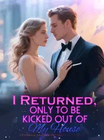 I Returned, only to be Kicked Out of My House Novel Cover