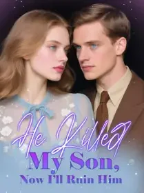 He Killed My Son, Now I’ll Ruin Him Novel Cover